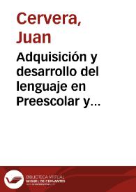 Adquisición y desarrollo del lenguaje en Preescolar y Ciclo Inicial / Juan Cervera | Biblioteca Virtual Miguel de Cervantes
