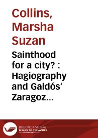Sainthood for a city? : Hagiography and Galdós'  Zaragoza / Marsha S. Collins | Biblioteca Virtual Miguel de Cervantes
