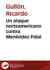 Un ataque norteamericano contra Menéndez Pidal / Ricardo Gullón | Biblioteca Virtual Miguel de Cervantes