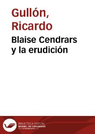 Blaise Cendrars y la erudición / Ricardo Gullón | Biblioteca Virtual Miguel de Cervantes