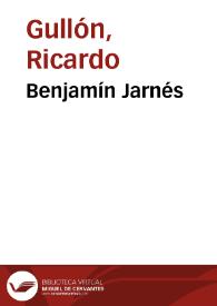 Benjamín Jarnés / Ricardo Gullón | Biblioteca Virtual Miguel de Cervantes