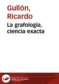 La grafología, ciencia exacta / Ricardo Gullón | Biblioteca Virtual Miguel de Cervantes