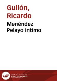 Menéndez Pelayo íntimo / Ricardo Gullón | Biblioteca Virtual Miguel de Cervantes