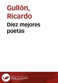 Diez mejores poetas / Ricardo Gullón | Biblioteca Virtual Miguel de Cervantes