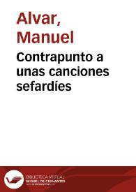 Contrapunto a unas canciones sefardíes / Manuel Alvar | Biblioteca Virtual Miguel de Cervantes