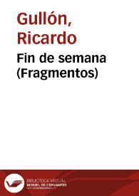 Fin de semana (Fragmentos) / Ricardo Gullón | Biblioteca Virtual Miguel de Cervantes