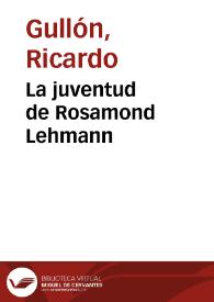 La juventud de Rosamond Lehmann / Ricardo Gullón | Biblioteca Virtual Miguel de Cervantes
