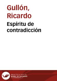 Espíritu de contradicción / Ricardo Gullón | Biblioteca Virtual Miguel de Cervantes