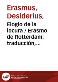 Elogio de la locura / Erasmo de Rotterdam; traducción, prólogo y notas de Pedro Voltes Bou | Biblioteca Virtual Miguel de Cervantes