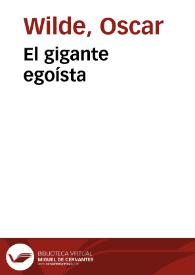 El gigante egoísta / Oscar Wilde; traducciones de Julio Gómez de la Serna y E.P. Garduño | Biblioteca Virtual Miguel de Cervantes