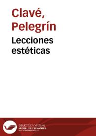 Lecciones estéticas / Pelegrín Clavé | Biblioteca Virtual Miguel de Cervantes