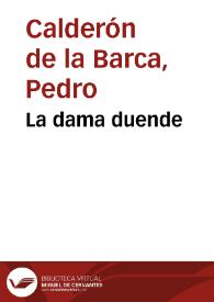 La dama duende / Pedro Calderón de la Barca | Biblioteca Virtual Miguel de Cervantes
