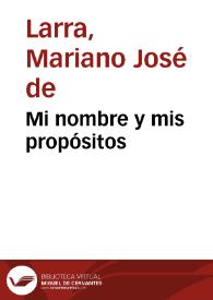 Mi nombre y mis propósitos / Mariano José de Larra | Biblioteca Virtual Miguel de Cervantes