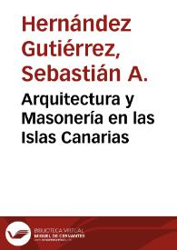 Arquitectura y Masonería en las Islas Canarias / Sebastián A. Hernández Gutiérrez | Biblioteca Virtual Miguel de Cervantes