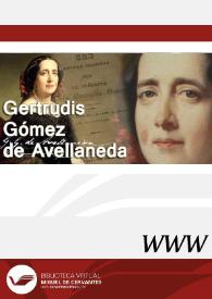 Gertrudis Gómez de Avellaneda / directora M.ª Ángeles Ayala Aracil