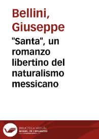 "Santa", un romanzo libertino del naturalismo messicano / Giuseppe Bellini | Biblioteca Virtual Miguel de Cervantes
