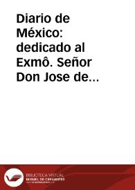 Diario de México : dedicado al Exmô. Señor Don Jose de Yturrigaray, caballero profeso del Orden de Santiago ... : Tomo V. | Biblioteca Virtual Miguel de Cervantes