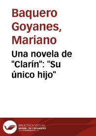 Una novela de Clarín: "Su único hijo"  / por Mariano Baquero Goyanes | Biblioteca Virtual Miguel de Cervantes