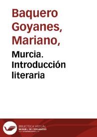 Murcia. Introducción literaria / Mariano Baquero Goyanes | Biblioteca Virtual Miguel de Cervantes