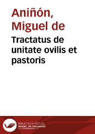 Tractatus de unitate ovilis et pastoris / editus per Michaelem de Aninyon... | Biblioteca Virtual Miguel de Cervantes