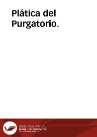 Plática del Purgatorio. | Biblioteca Virtual Miguel de Cervantes