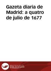 Gazeta diaria de Madrid : a quatro de julio de 1677 | Biblioteca Virtual Miguel de Cervantes