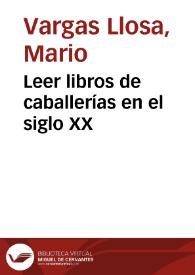 Leer libros de caballerías en el siglo XX / Mario Vargas Llosa | Biblioteca Virtual Miguel de Cervantes