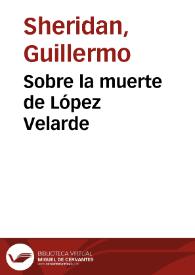 Sobre la muerte de López Velarde / Guillermo Sheridan | Biblioteca Virtual Miguel de Cervantes
