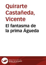 El fantasma de la prima Águeda / Vicente Quirarte | Biblioteca Virtual Miguel de Cervantes