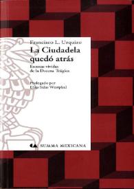 La Ciudadela quedó atrás / Francisco L. Urquizo | Biblioteca Virtual Miguel de Cervantes