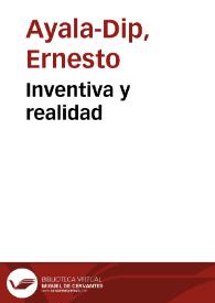 Inventiva y realidad / por J. Ernesto Ayala-Dip | Biblioteca Virtual Miguel de Cervantes