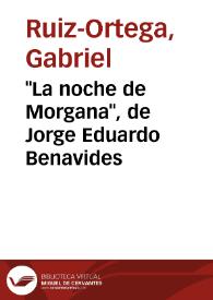"La noche de Morgana", de Jorge Eduardo Benavides / Gabriel Ruiz Ortega | Biblioteca Virtual Miguel de Cervantes