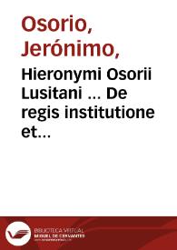 Hieronymi Osorii Lusitani ... De regis institutione et disciplina, libri VIII... | Biblioteca Virtual Miguel de Cervantes