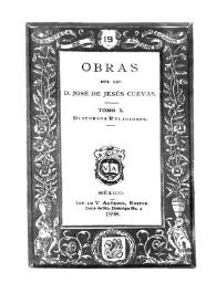 Obras del Lic. D. José de Jesús Cuevas. Tomo I: Discursos religiosos | Biblioteca Virtual Miguel de Cervantes