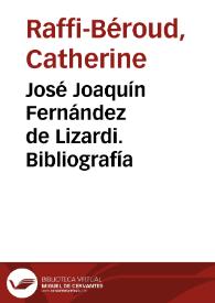 José Joaquín Fernández de Lizardi. Bibliografía / Catherine Raffi-Beroud | Biblioteca Virtual Miguel de Cervantes