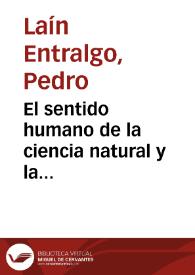 El sentido humano de la ciencia natural y la Universidad / Pedro Laín Entralgo | Biblioteca Virtual Miguel de Cervantes