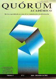 Quórum Académico : revista especializada en temas de la comunicación y la información. Vol. 1. Núm. 2, julio-diciembre de 2004 | Biblioteca Virtual Miguel de Cervantes