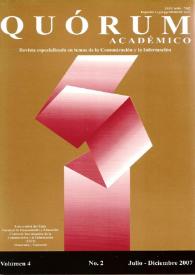 Quórum Académico : revista especializada en temas de la comunicación y la información. Vol. 4. Núm. 2, julio-diciembre de 2007 | Biblioteca Virtual Miguel de Cervantes