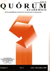Quórum Académico : revista especializada en temas de la comunicación y la información. Vol. 5. Núm. 2, julio-diciembre de 2008 | Biblioteca Virtual Miguel de Cervantes