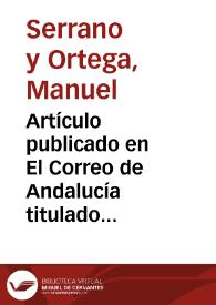 Artículo publicado en El Correo de Andalucía titulado "Los restos mortales de Guzmán el Bueno y de doña María Alonso Coronel". | Biblioteca Virtual Miguel de Cervantes