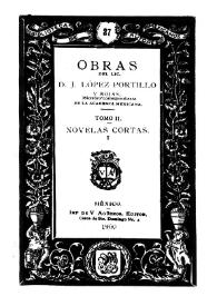 Obras del Lic. D. J. López Portillo y Rojas. Tomo 2. Novelas cortas I | Biblioteca Virtual Miguel de Cervantes