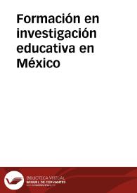 Formación en investigación educativa en México | Biblioteca Virtual Miguel de Cervantes