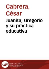 Juanita, Gregorio y su práctica educativa | Biblioteca Virtual Miguel de Cervantes