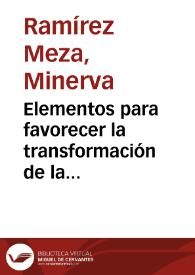 Elementos para favorecer la transformación de la práctica educativa en contextos profesionales | Biblioteca Virtual Miguel de Cervantes