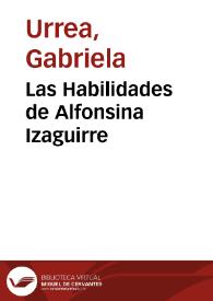 Las Habilidades de Alfonsina Izaguirre | Biblioteca Virtual Miguel de Cervantes