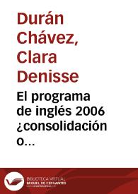 El programa de inglés 2006 ¿consolidación o resistencia? Perspectiva desde la función técnico-pedagógica. | Biblioteca Virtual Miguel de Cervantes