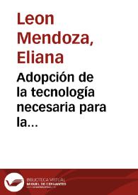Adopción de la tecnología necesaria para la implementación del programa Enciclomedia en las escuelas de nivel básico. | Biblioteca Virtual Miguel de Cervantes