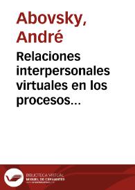 Relaciones interpersonales virtuales en los procesos de formación  de investigadores en ambientes a distancia | Biblioteca Virtual Miguel de Cervantes