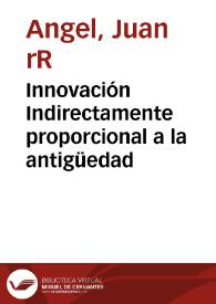 Innovación Indirectamente proporcional a la antigüedad | Biblioteca Virtual Miguel de Cervantes
