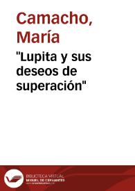 "Lupita y sus deseos de superación" | Biblioteca Virtual Miguel de Cervantes